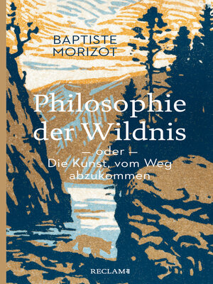 cover image of Philosophie der Wildnis oder Die Kunst, vom Weg abzukommen